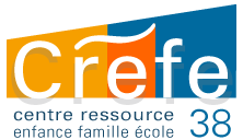 Crefe 38 - Centre ressource enfance famille école